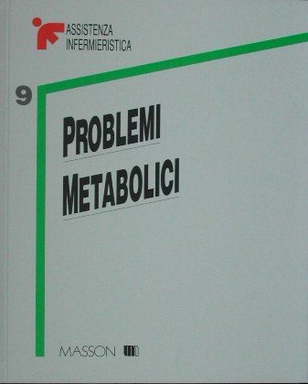 Assistenza infermieristica - Vol 9. - Problemi metabolici
